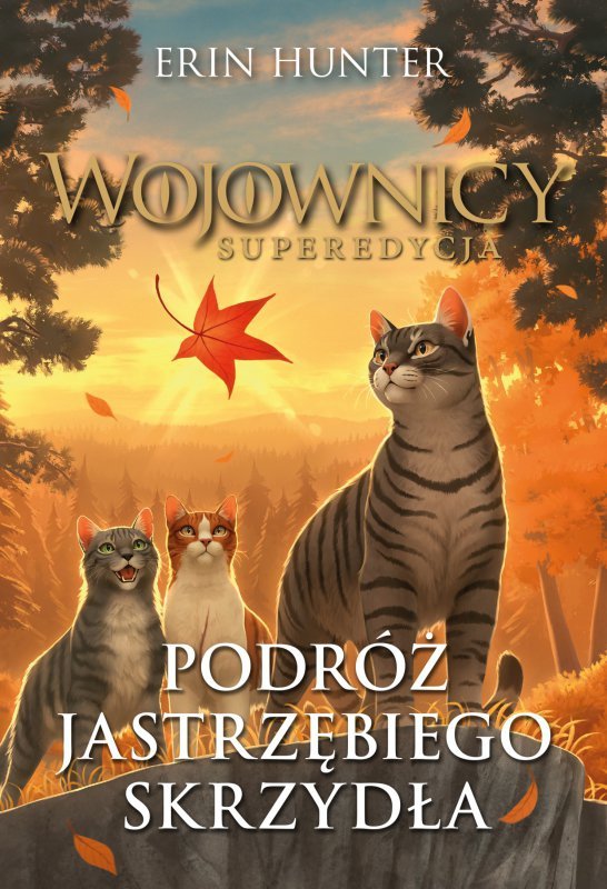 Podróż jastrzębiego skrzydła. Wojownicy. Superedycja. Tom 9