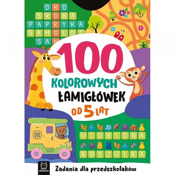 100 kolorowych łamigłówek. Zadania dla przedszkolaków. Od 5 lat