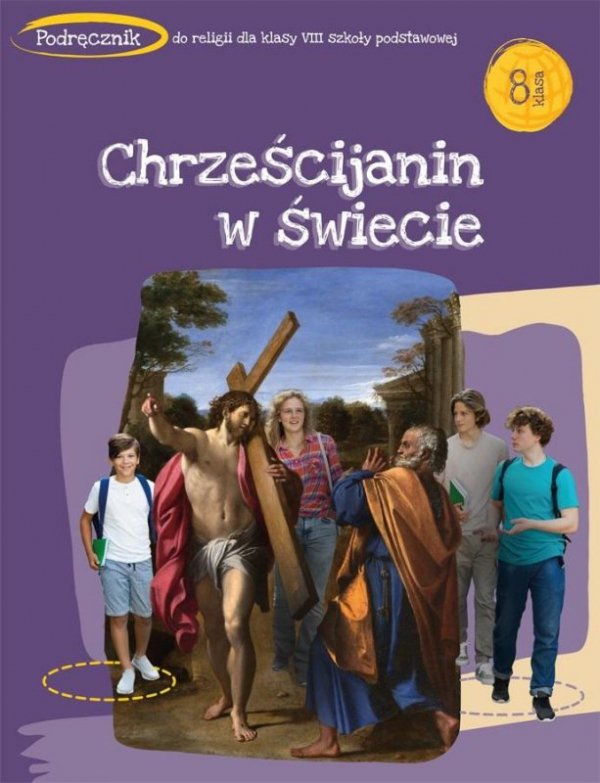 Religia. Szkoła podstawowa klasa 8. Chrześcijanin w świecie. Podręcznik