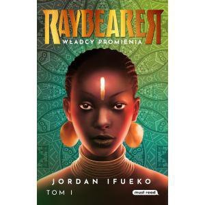 Raybearer. Władcy Promienia. Tom 1