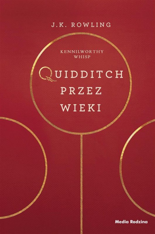 Quidditch przez wieki. Wydawnictwo Media Rodzina