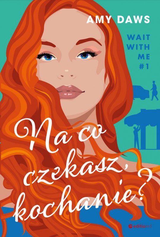 Na co czekasz, kochanie? Wait With Me. Tom 1