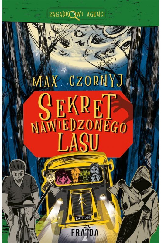 Sekret Nawiedzonego Lasu. Zagadkowi Agenci. Tom 5