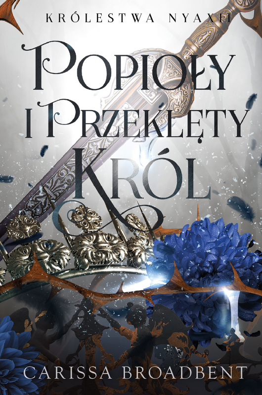 Popioły i przeklęty król. Królestwa Nyaxii. Tom 2