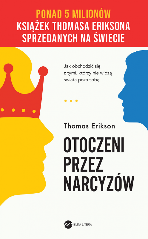 Otoczeni przez narcyzów. Jak obchodzić się z tymi, którzy nie widzą świata poza sobą. Wydanie 3