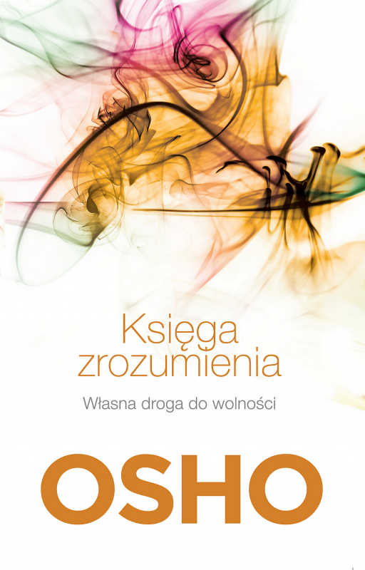 Księga zrozumienia. Własna droga do wolności
