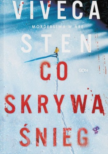 Co skrywa śnieg. Morderstwa w Are. Tom 1
