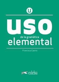 Uso de la gramatica espanola. Elemental. Nueva edicion + clave online /2020/