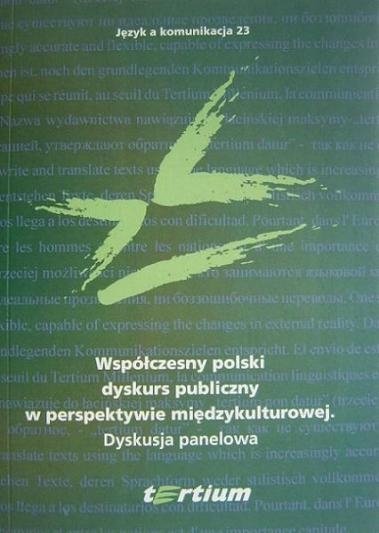 Język a komunikacja 23. Współczesny polski dyskurs publiczny w perspektywie międzykulturowej. Dyskusja panelowa