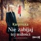 Nie zabijaj tej miłości - audiobook 