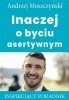 Inaczej o byciu asertywnym (EBOOK) 