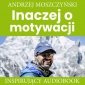 Inaczej o motywacji - audiobook 