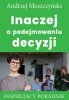 Inaczej o podejmowaniu decyzji (EBOOK) 