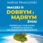 Inaczej o dobrym i mądrym życiu. Inspirujący poradnik o sekretach bycia szczęśliwym i spełnionym - audiobook 