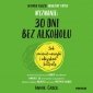 Wyzwanie: 30 dni bez alkoholu. Jak zmienić nawyki i odzyskać kontrolę - audiobook 