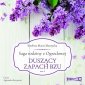 Saga rodziny z Ogrodowej. Tom 2. Duszący zapach bzu - audiobook 