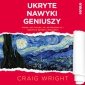 Ukryte nawyki geniuszy. Więcej niż talent, IQ i determinacja - odkrycie sekretu wielkości - audiobook 