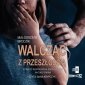 Walcząc z przeszłością - audiobook 