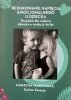 Redukowanie napięcia emocjonalnego u dziecka. Poradnik dla rodzica dziecka w wieku 0-10 lat (EBOOK) 