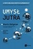Umysł jutra. 5 psychologicznych supermocy kluczowych w pracy - dziś i w niepewnej przyszłości (EBOOK) 