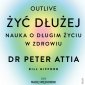 Żyć dłużej. Nauka o długim życiu w zdrowiu - audiobook 