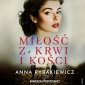 Miłość z krwi i kości audiobook 