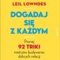 Dogadaj się z każdym. Poznaj 92 triki mistrzów budowania dobrych relacji - audiobook (audiobook) 