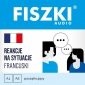 FISZKI audio - francuski - Reakcje na sytuacje - audiobook 