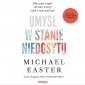 Umysł w stanie niedosytu. Dlaczego ciągle chcemy więcej i jak z tym walczyć - audiobook 