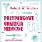Przypadkowe odkrycia medyczne - audiobook 