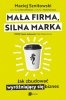 Mała firma, silna marka (EBOOK) 