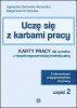 Uczę się z kartami pracy Karty pracy dla uczniów z niepełnosprawności<br />ą intelektualną z elementami przysposobienia do pracy część 