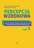 Percepcja wzrokowa Karty korekcyjno-kompensac<br />yjne dla uczniów ze specjalnymi potrzebami edukacyjnymi Część 1 