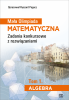 Mała Olimpiada Matematyczna Zadania konkursowe z rozwiązaniami Tom 1. Algebra 