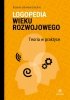 Logopedia wieku rozwojowego Teoria w praktyce Wybrane zagadnienia 