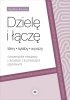 Dzielę i łączę litery, sylaby, wyrazy Ćwiczenia dla młodzieży i dorosłych z trudnościami językowymi 