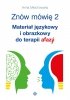 Znów mówię 2 Materiał językowy i obrazkowy do terapii afazji 