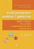 Funkcjonowanie osobiste i społeczne. Lato. Karty pracy dla uczniów z niepełnosprawności<br />ą intelektualną. Funkcjonowanie osobiste 