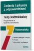 Matematyka testy siódmoklasisty zadania i arkusze 