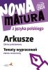 Nowa matura z języka polskiego Arkusze zakres podstawowy Tematy wypracowań zakres rozszerzony podstawa programowa 2024 