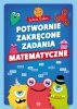Potwornie zakręcone zadania matematyczne 