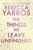 The Things We Leave Unfinished wer. angielska 