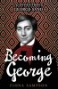 Becoming George 