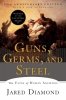 Guns, Germs, and Steel. The Fates of Human Societies 