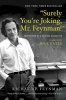 “Surely You’re Joking, Mr. Feynman!”. Adventures of a Curious Character 
