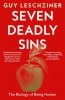 Seven Deadly Sins. The Biology of Being Human 