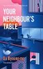 Your Neighbour's Table 
