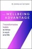 The Wellbeing Advantage. 7 transformative habits to thrive in work and life 