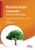 Wycinka drzew i krzewów. Procedura administracyjna + Płyta CD 