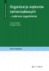 Organizacja wyborów samorządowych - wybrane zagadnienia 